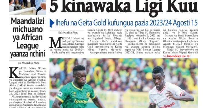 SOMA TAARIFA MBALIMBALI KUTOKA KATIKA MAGAZETI YA LEO AGOSTI 8, 2023
